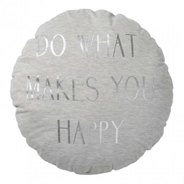Coussin décoratif gris Do what makes you happy