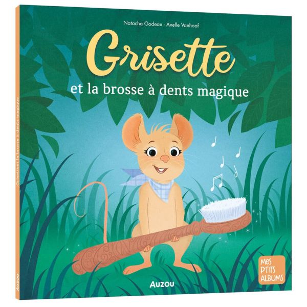 Livre enfant collection Grisette - La brosse à dents magique