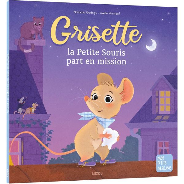 Livre enfant collection Grisette - La petit souris part en mission